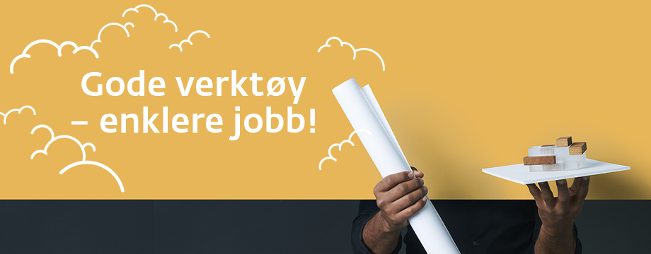 Gode verktøy - enklere jobb